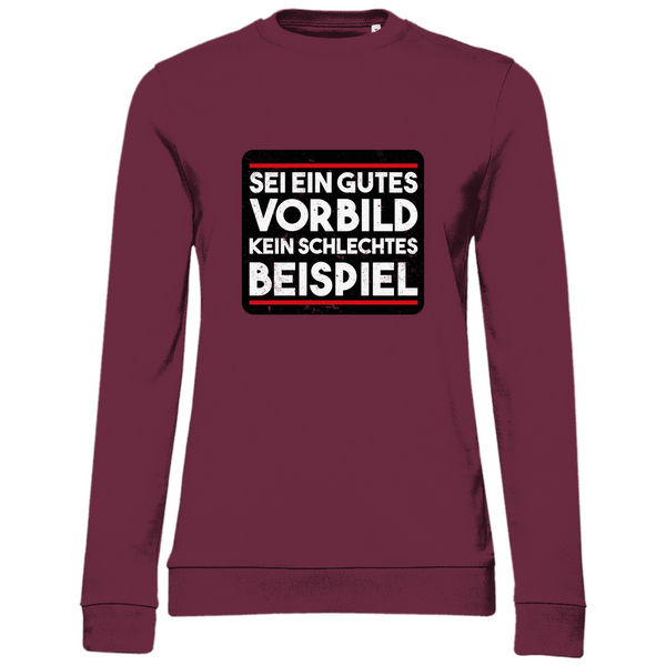 Sei ein gutes Vorbild - Damen Sweatshirt