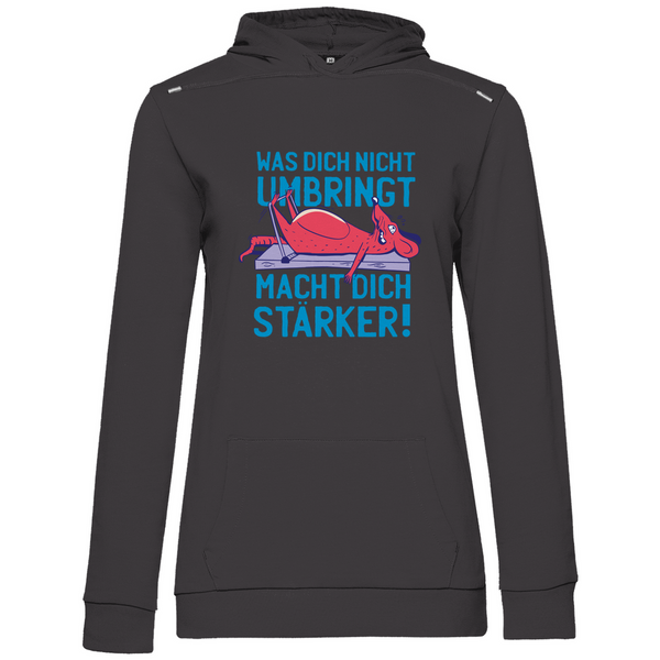 Was dich nicht umbringt.. - Damen Hoodie
