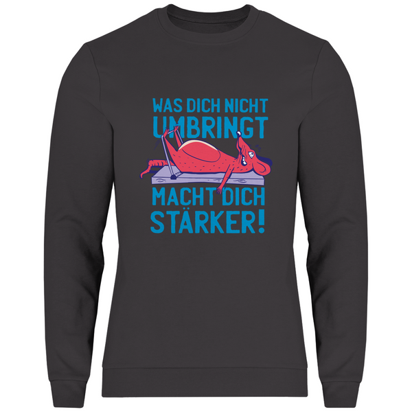 Was dich nicht umbringt.. - Herren Sweatshirt