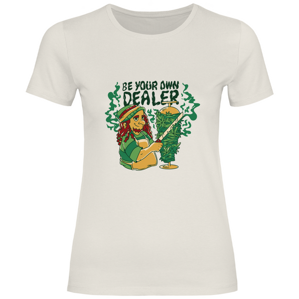 Sei dein eigener Dealer - Damen T-Shirt
