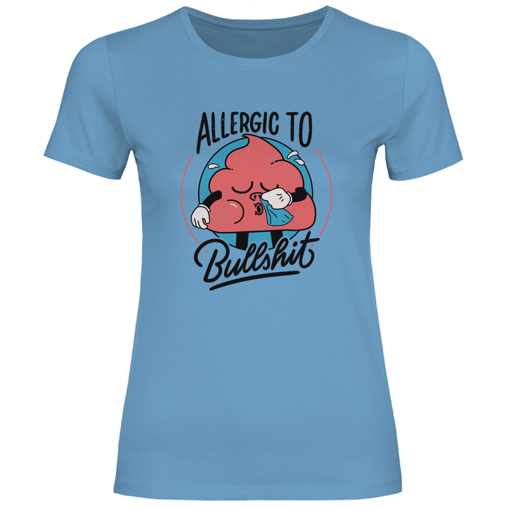 Allergic to Bullshit - Damen T - Shirt - Textilzauber
