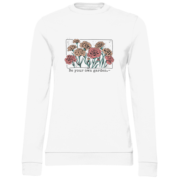 Be Your Own Garden - Damen Sweatshirt - Textilzauber