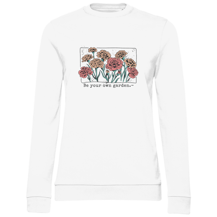 Be Your Own Garden - Damen Sweatshirt - Textilzauber