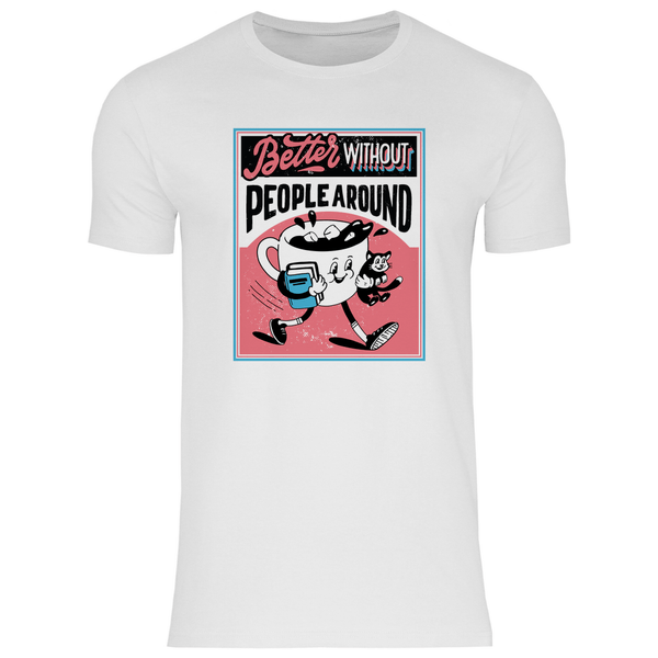 Better Without People - Herren T - Shirt - Textilzauber