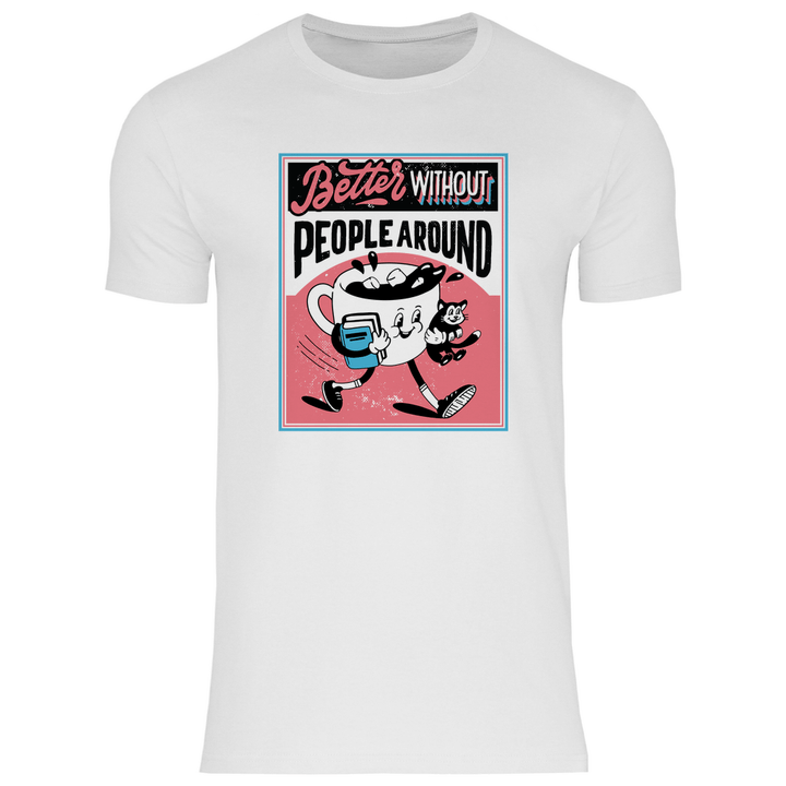Better Without People - Herren T - Shirt - Textilzauber