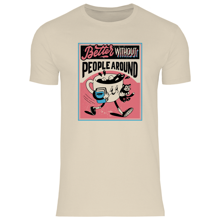 Better Without People - Herren T - Shirt - Textilzauber