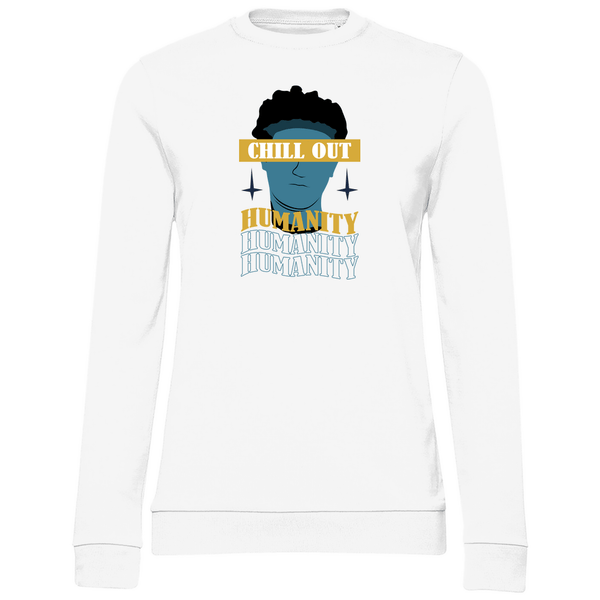 Chill Out Humanity - Damen Sweatshirt - Textilzauber