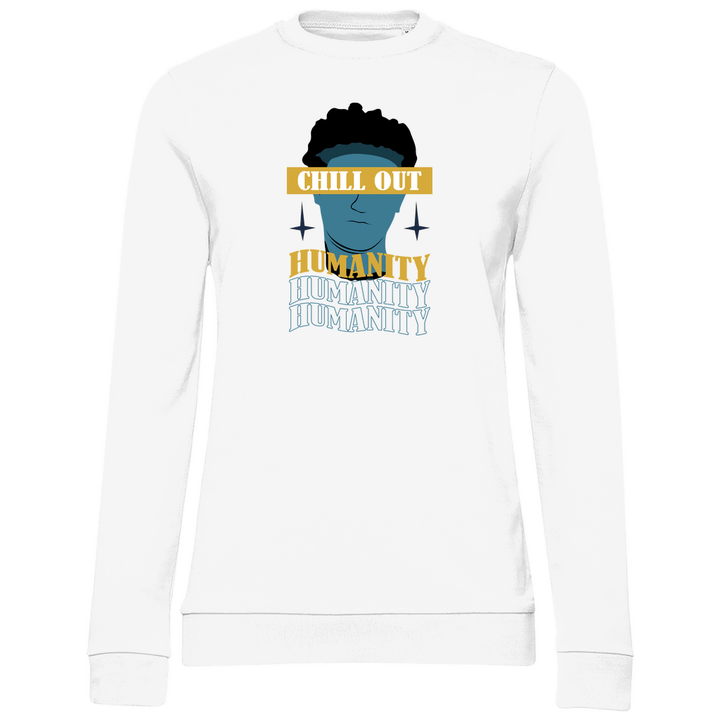 Chill Out Humanity - Damen Sweatshirt - Textilzauber
