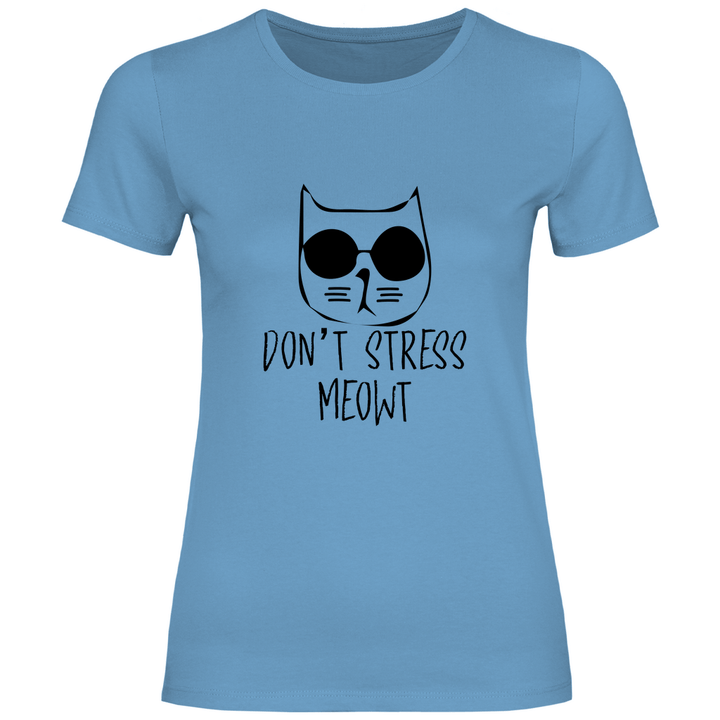 Don't Stress Meowt - Damen T - Shirt - Textilzauber