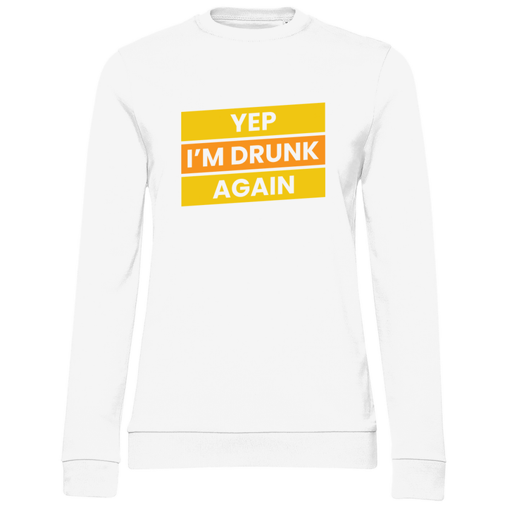 Drunk again - Damen Sweatshirt - Textilzauber