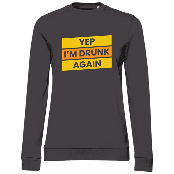 Drunk again - Damen Sweatshirt - Textilzauber