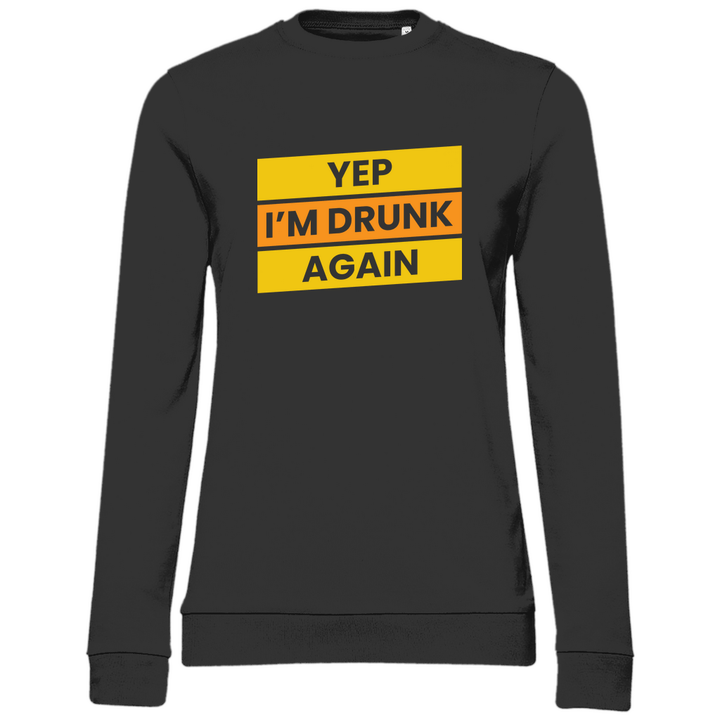 Drunk again - Damen Sweatshirt - Textilzauber