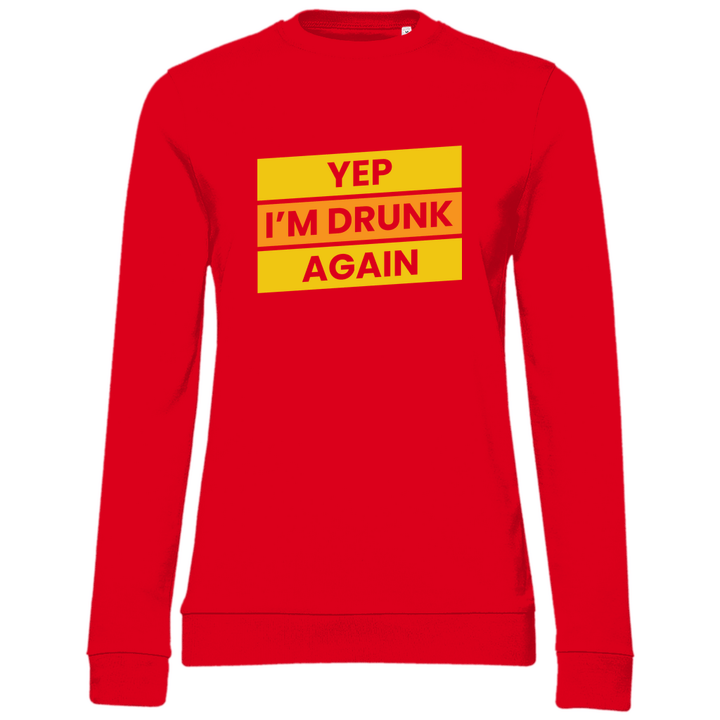 Drunk again - Damen Sweatshirt - Textilzauber