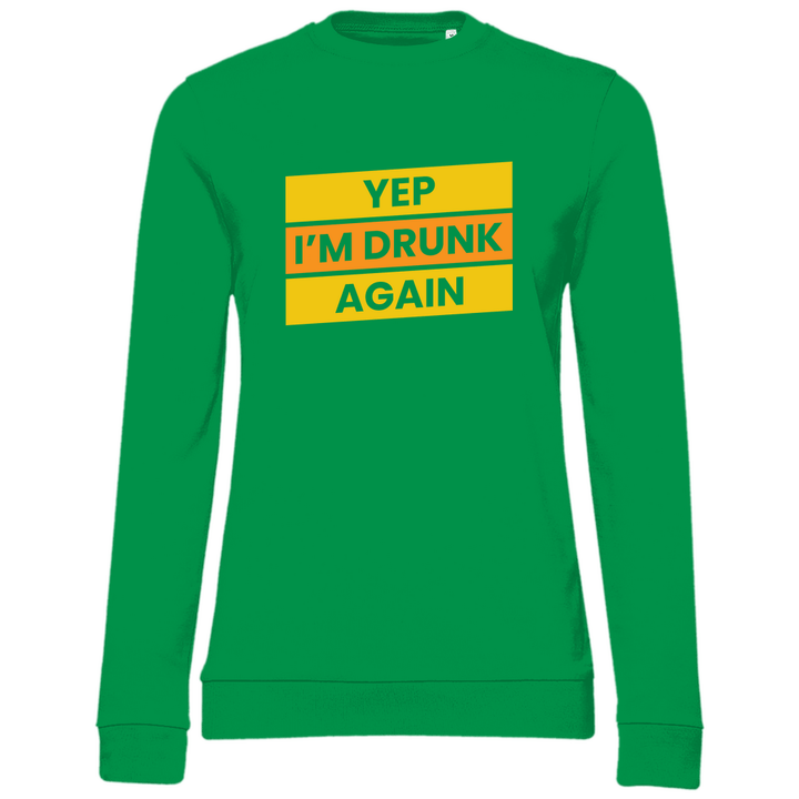 Drunk again - Damen Sweatshirt - Textilzauber