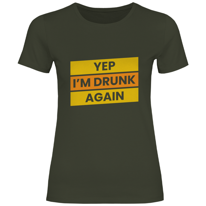 Drunk again - Damen T - Shirt - Textilzauber