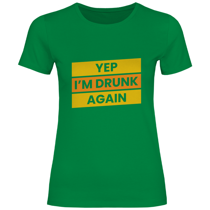 Drunk again - Damen T - Shirt - Textilzauber