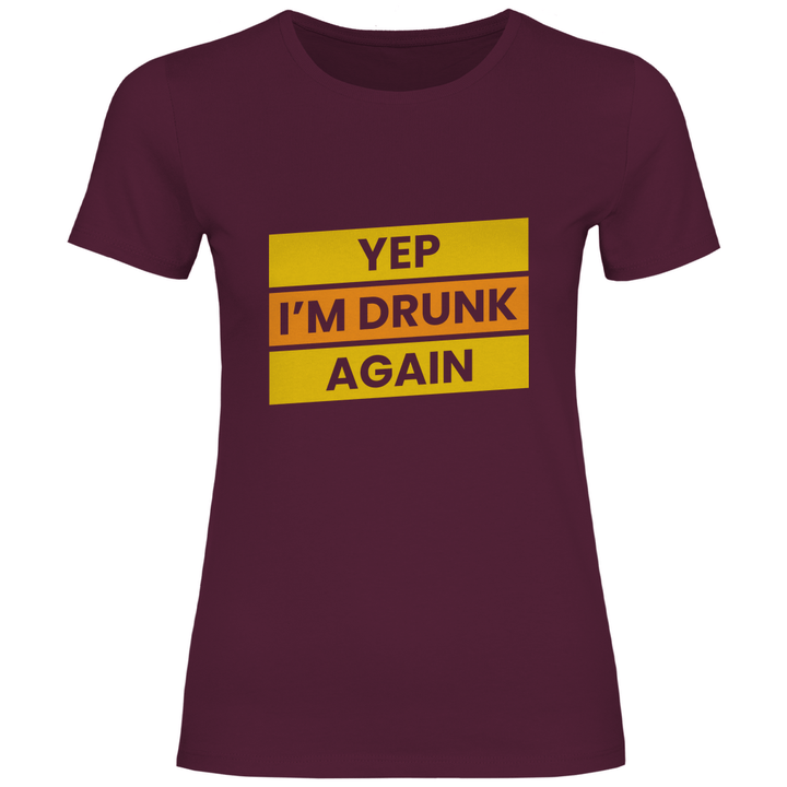 Drunk again - Damen T - Shirt - Textilzauber