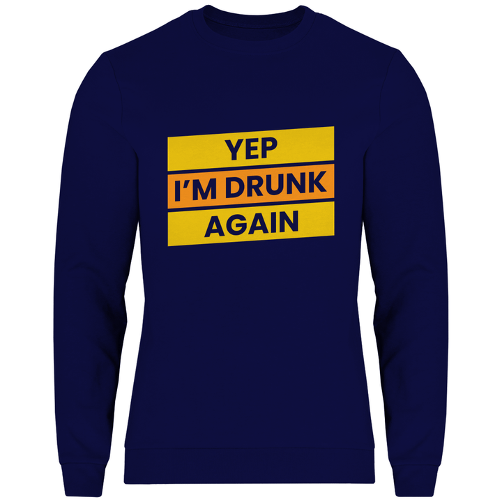 Drunk again - Herren Sweatshirt - Textilzauber