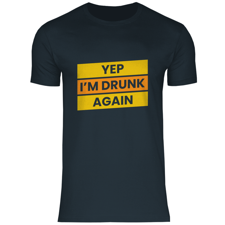 Drunk again - Herren T - Shirt - Textilzauber