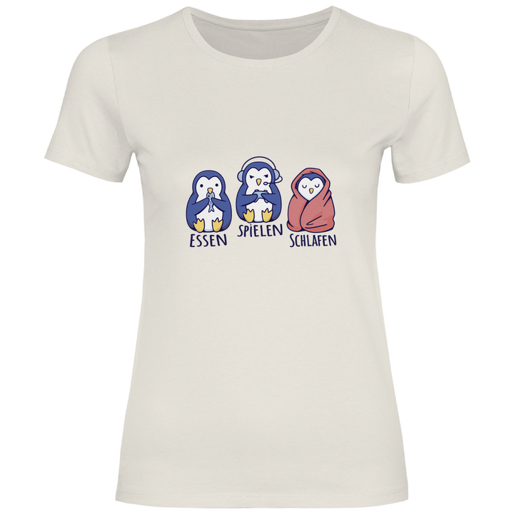 Essen, Spielen, Schlafen Pinguin - Damen T - Shirt - Textilzauber