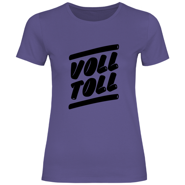 Voll Toll - Damen T-Shirt
