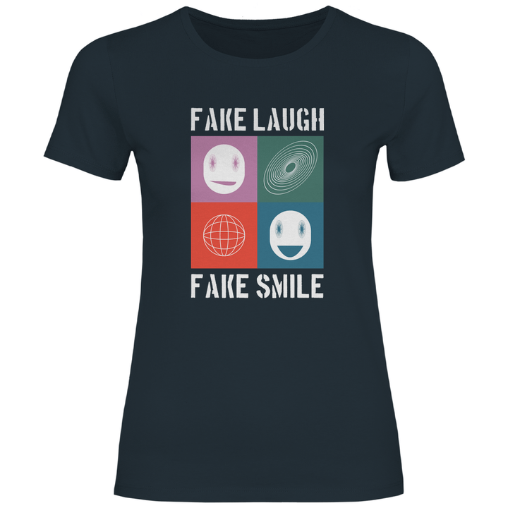 Fake Laugh Fake Smile - Damen T - Shirt - Textilzauber
