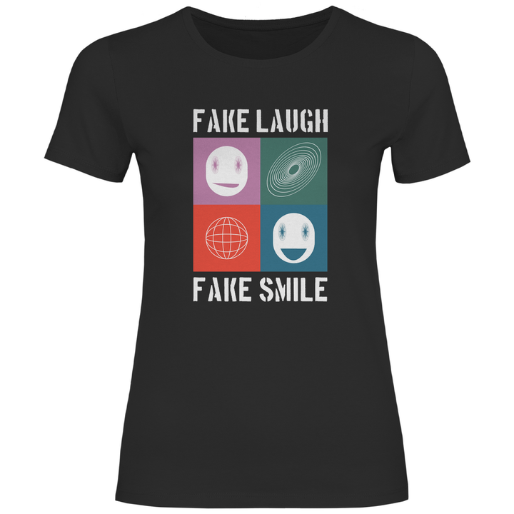 Fake Laugh Fake Smile - Damen T - Shirt - Textilzauber