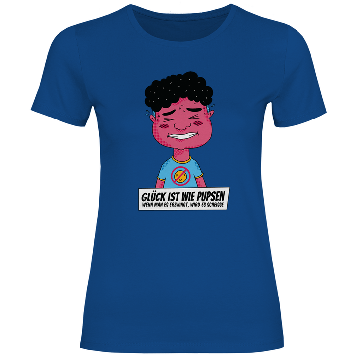 Glück ist wie Pupsen - Damen T - Shirt - Textilzauber