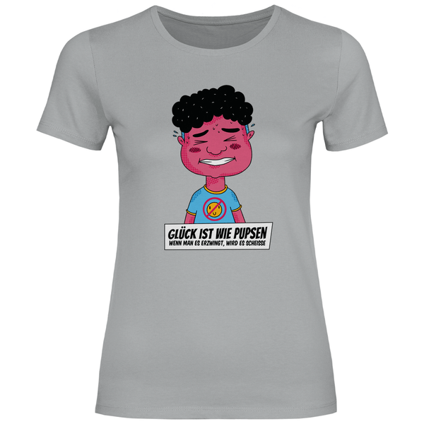 Glück ist wie Pupsen - Damen T - Shirt - Textilzauber