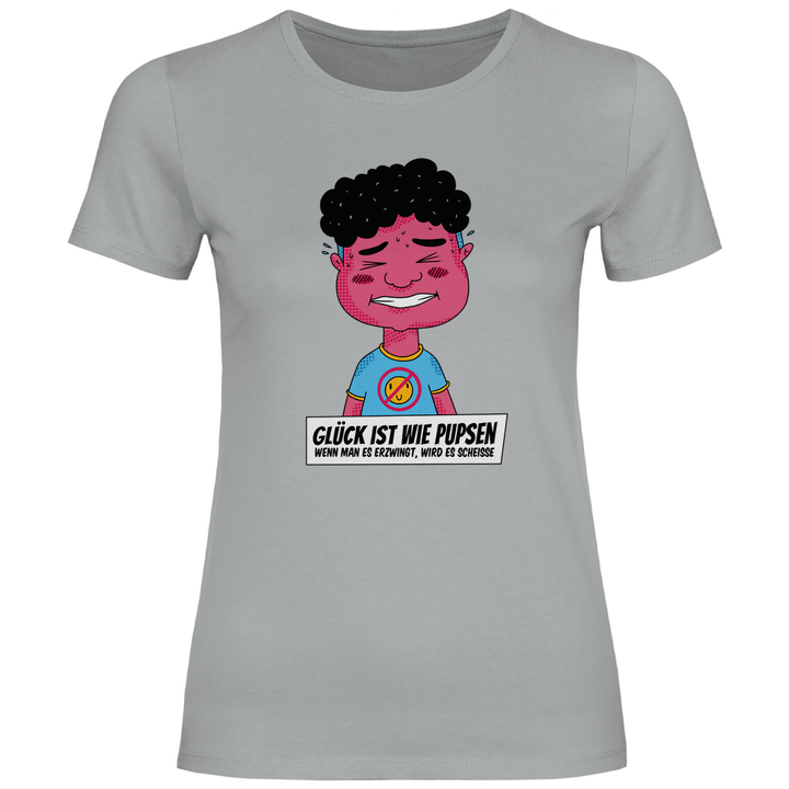 Glück ist wie Pupsen - Damen T - Shirt - Textilzauber