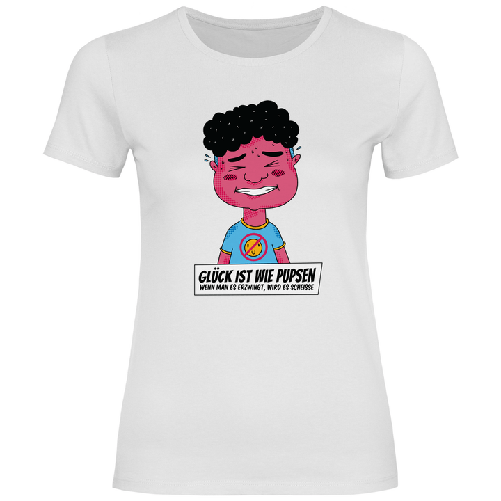 Glück ist wie Pupsen - Damen T - Shirt - Textilzauber