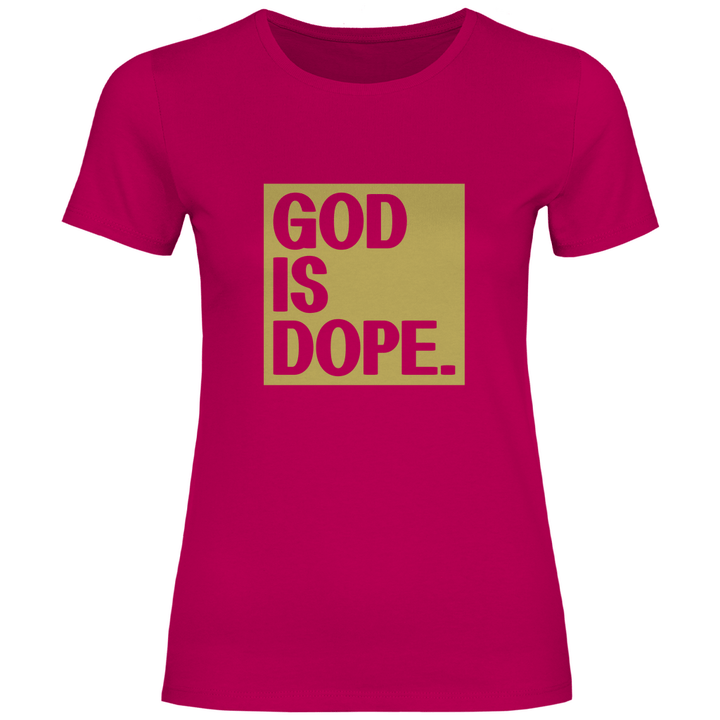 God is Dope - Damen T - Shirt - Textilzauber