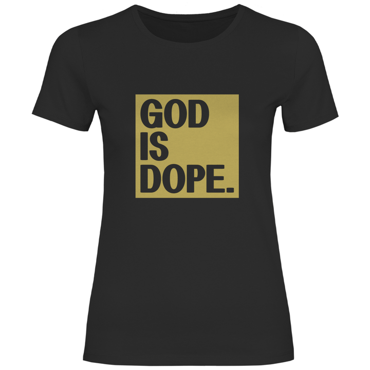 God is Dope - Damen T - Shirt - Textilzauber