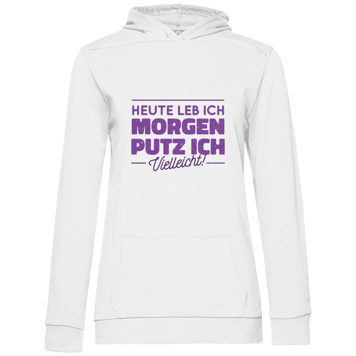Heute leb ich - Damen Hoodie - Textilzauber