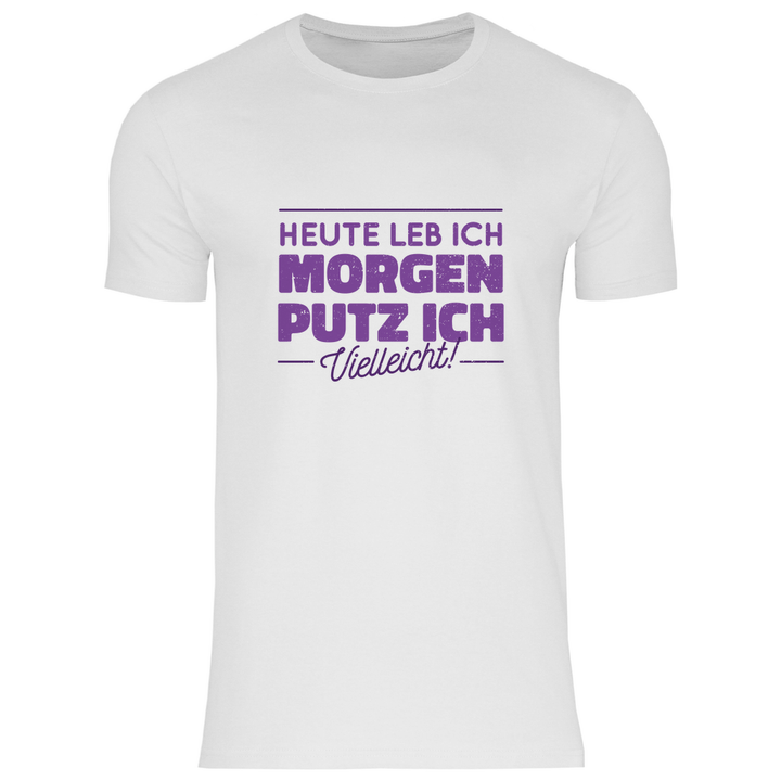 Heute leb ich - Herren T - Shirt - Textilzauber