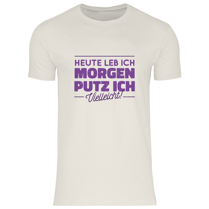 Heute leb ich - Herren T - Shirt - Textilzauber