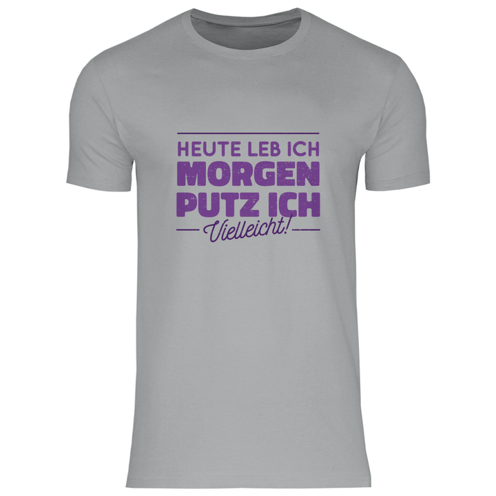 Heute leb ich - Herren T - Shirt - Textilzauber