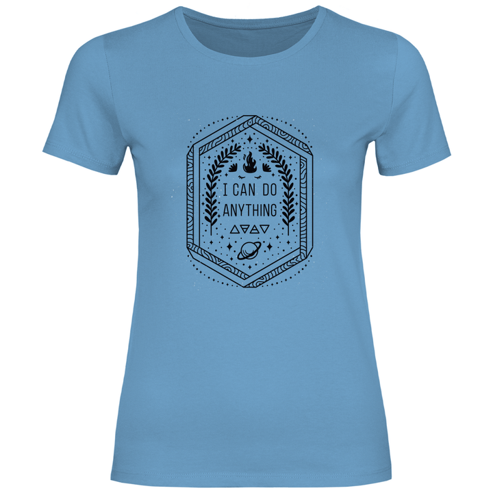 I Can Do Anything - Damen T - Shirt - Textilzauber