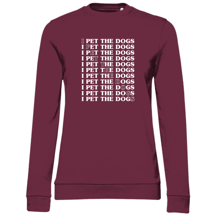 I Pet The Dogs - Damen Sweatshirt - Textilzauber