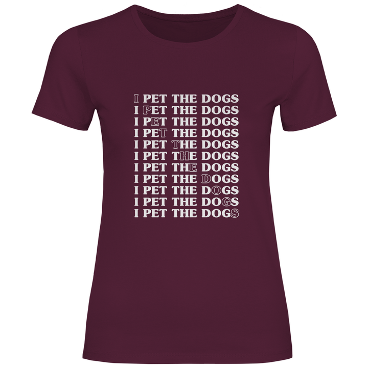 I Pet The Dogs - Damen T - Shirt - Textilzauber