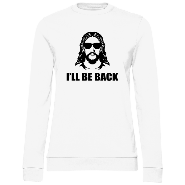 Ich werde wiederkehren - Damen Sweatshirt - Textilzauber
