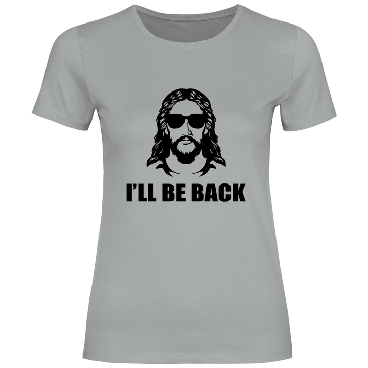 Ich werde wiederkehren - Damen T - Shirt - Textilzauber