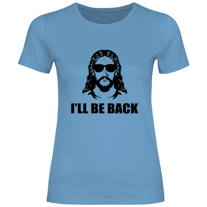 Ich werde wiederkehren - Damen T - Shirt - Textilzauber