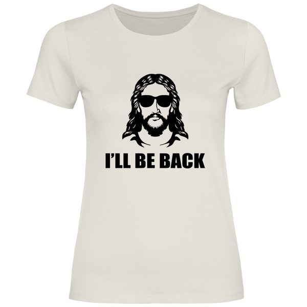 Ich werde wiederkehren - Damen T - Shirt - Textilzauber