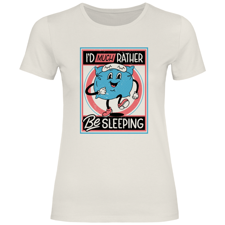 I'd Much Rather Be Sleeping - Damen T - Shirt - Textilzauber