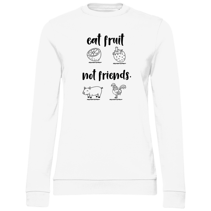 Iss Früchte, nicht Freunde - Damen Sweatshirt - Textilzauber