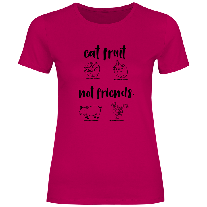Iss Früchte, nicht Freunde - Damen T - Shirt - Textilzauber