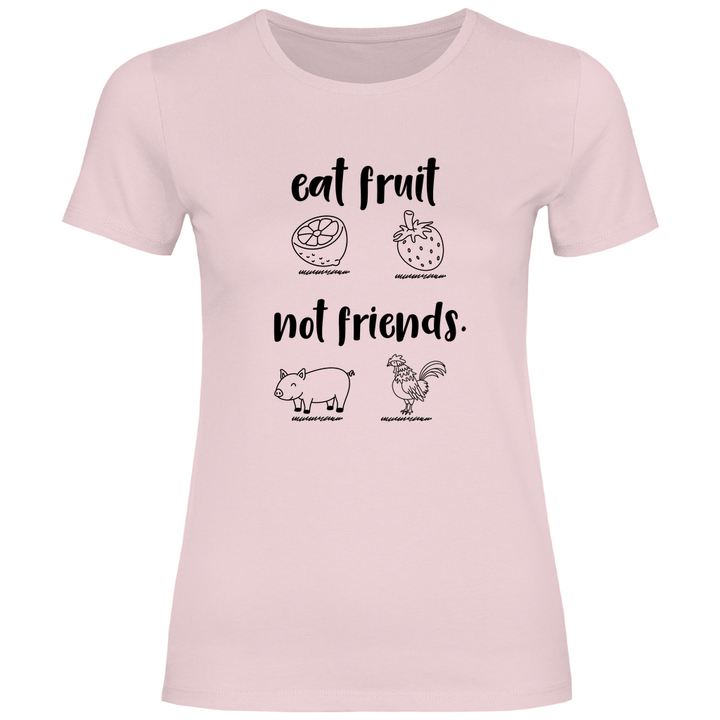 Iss Früchte, nicht Freunde - Damen T - Shirt - Textilzauber