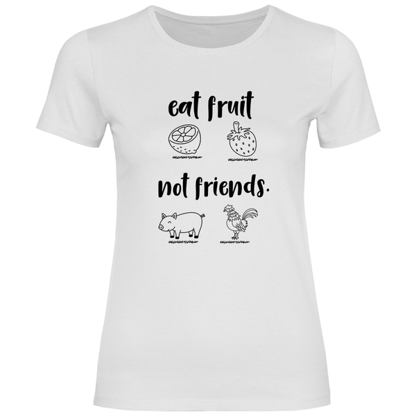 Iss Früchte, nicht Freunde - Damen T - Shirt - Textilzauber