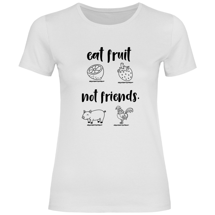Iss Früchte, nicht Freunde - Damen T - Shirt - Textilzauber
